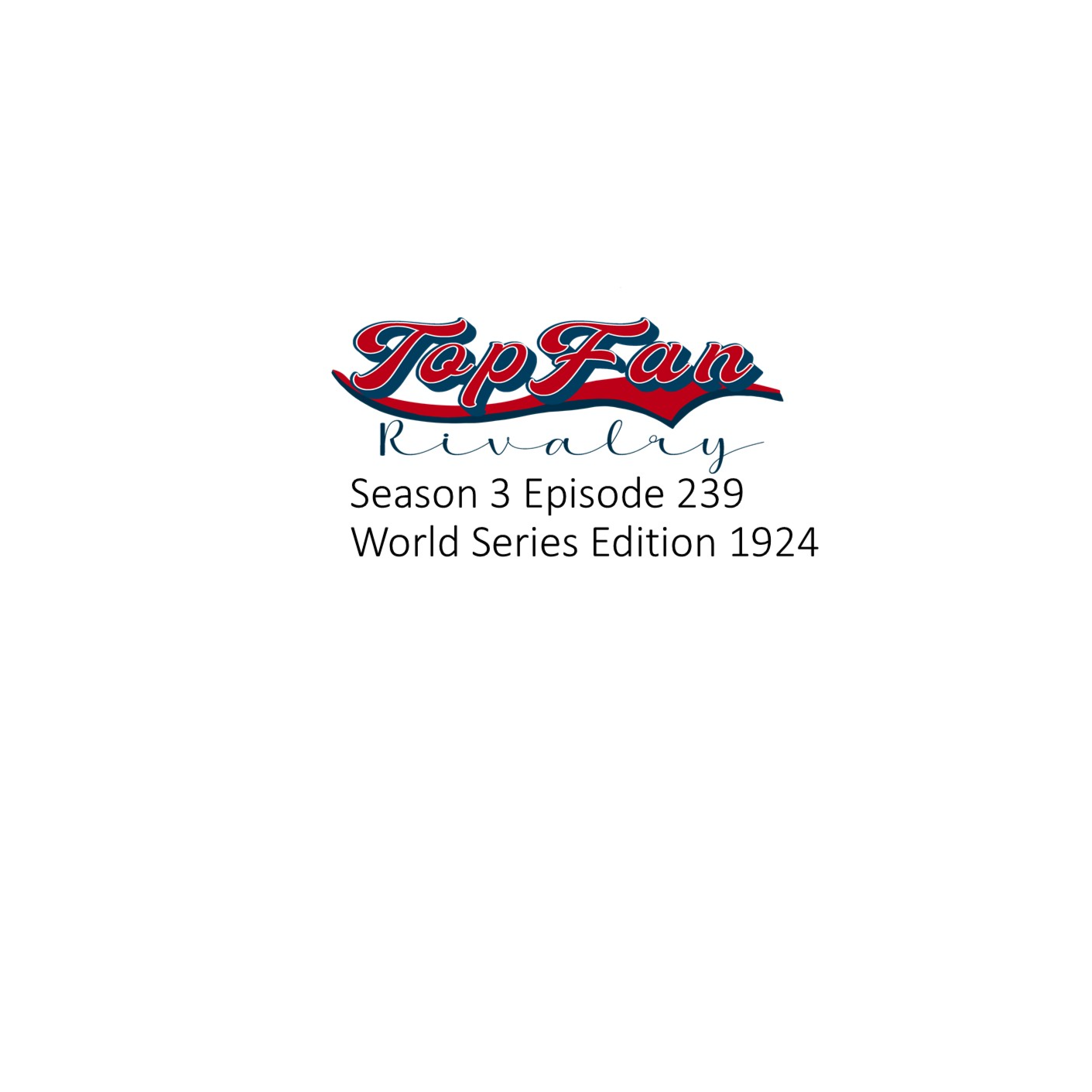 Season 3 Episode 239: World Series Edition 1924