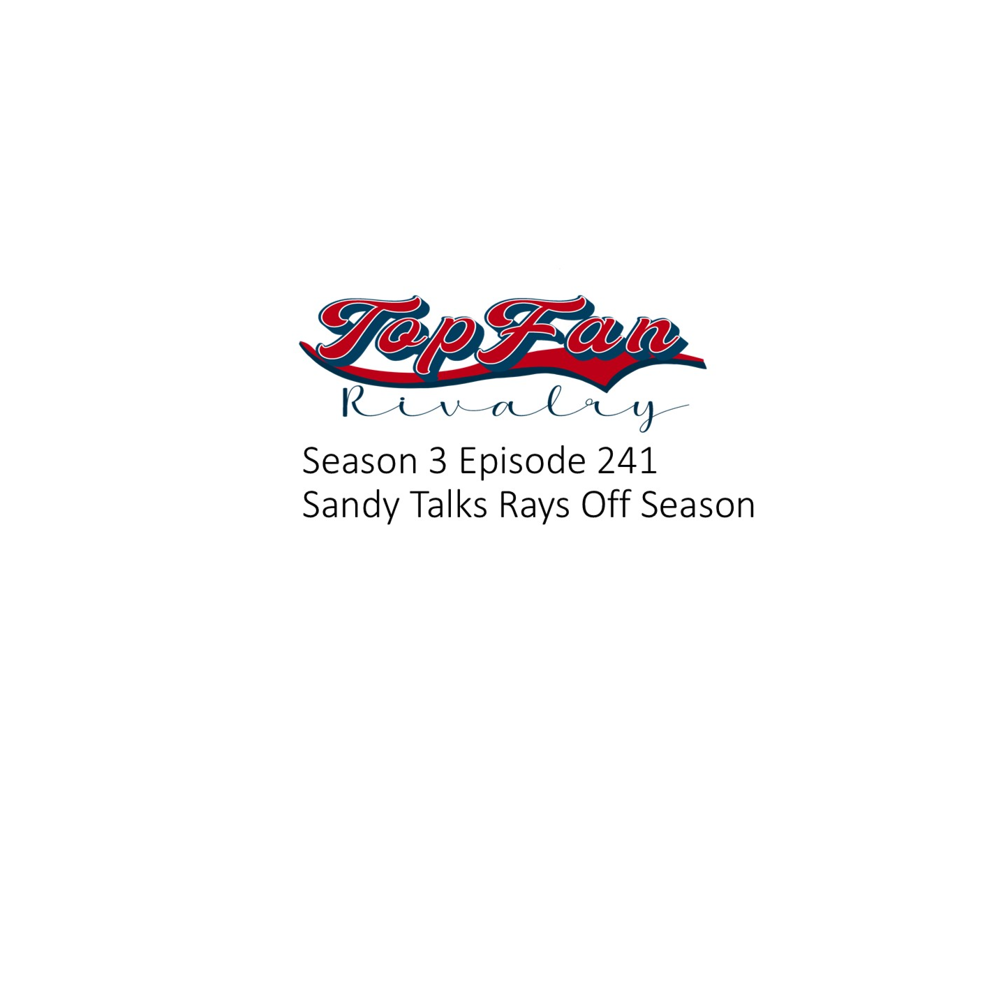 Season 3 Episode 241: Sandy Talks Rays Off Season