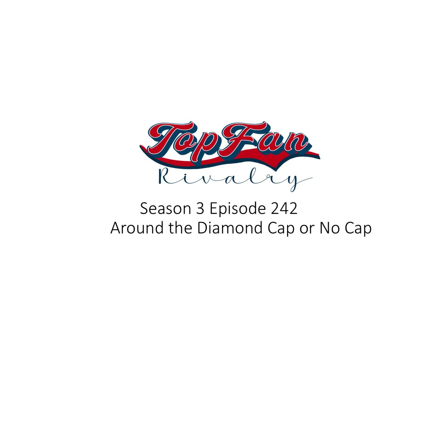 Season 3 Episode 242: Around the Diamond Cap or No Cap