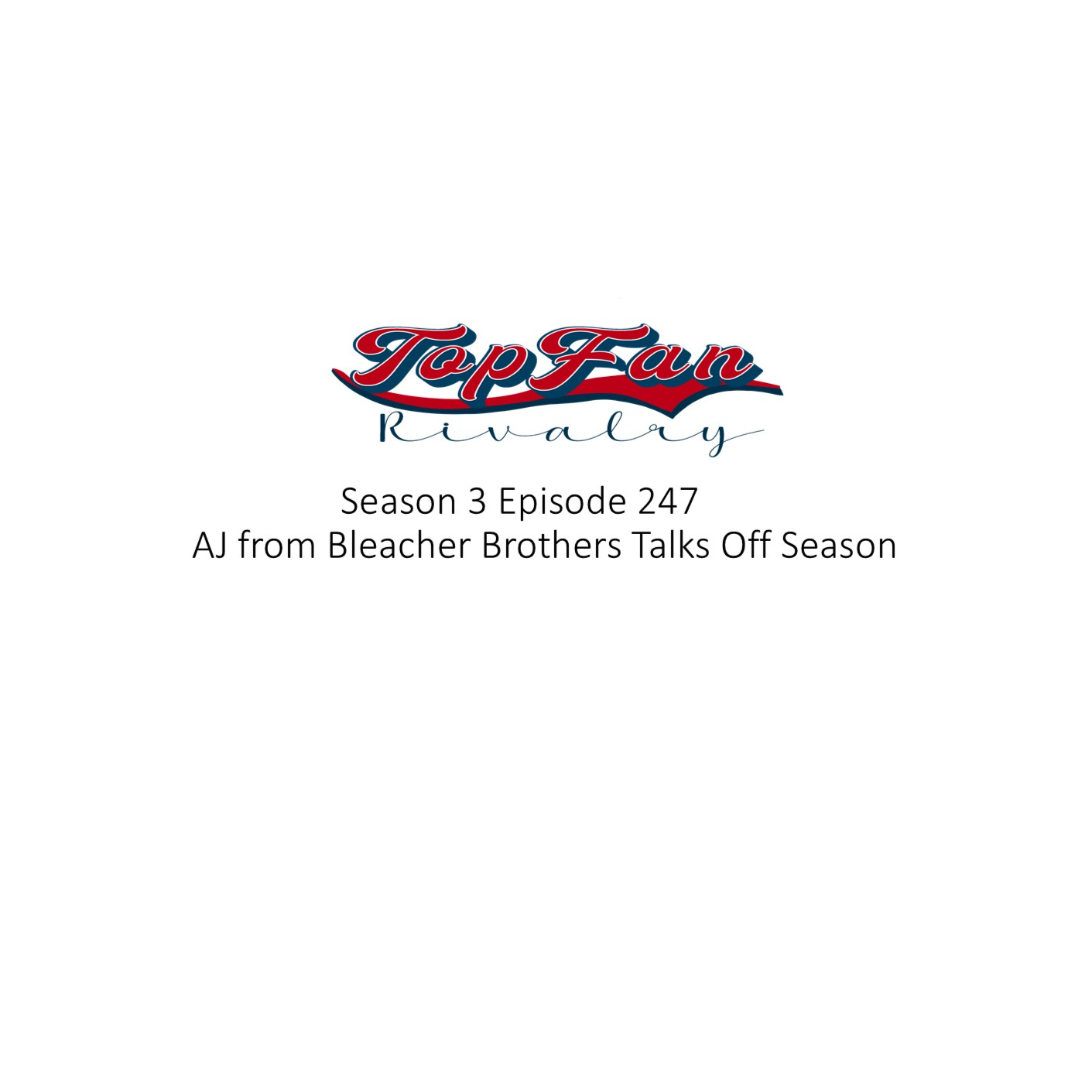 Season 3 Episode 247: AJ from Bleacher Brothers Talks Off Season