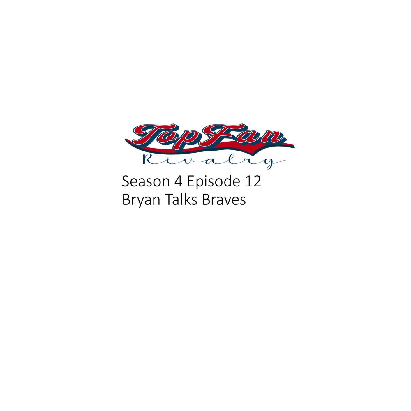 Season 4 Episode 12: Bryan Talks Braves