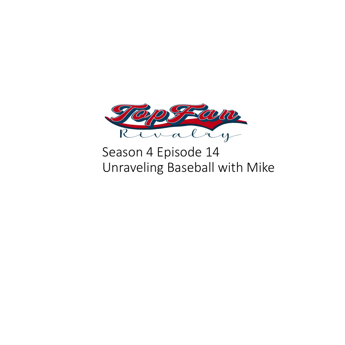 Season 4 Episode 14: Unraveling Baseball (Episode 1)