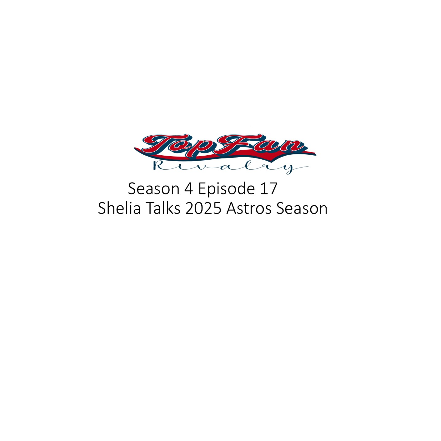 Season 4 Episode 17: Shelia Talks 2025 Astros