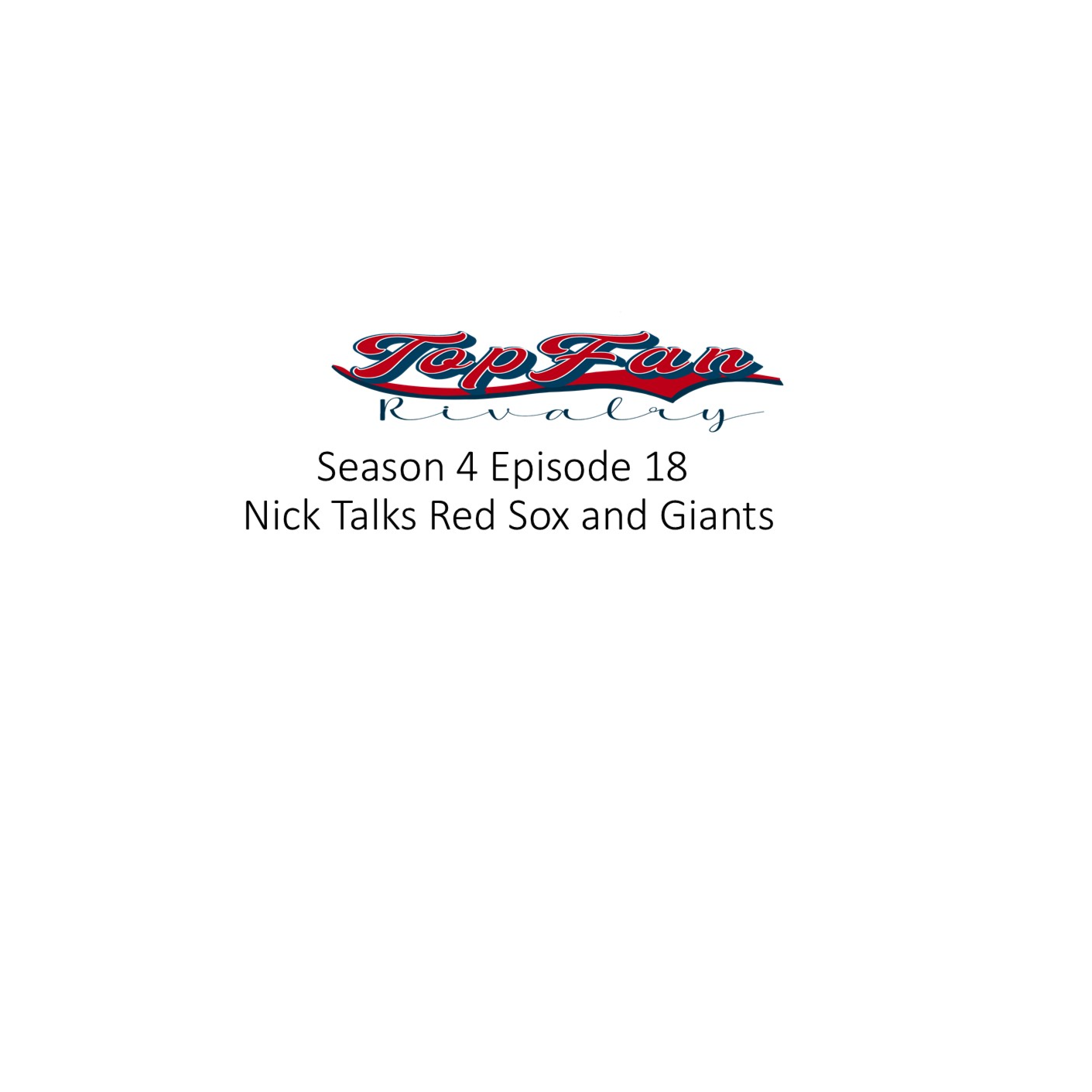 Season 4 Episode 18: Nick Talks Red Sox...and the Giants