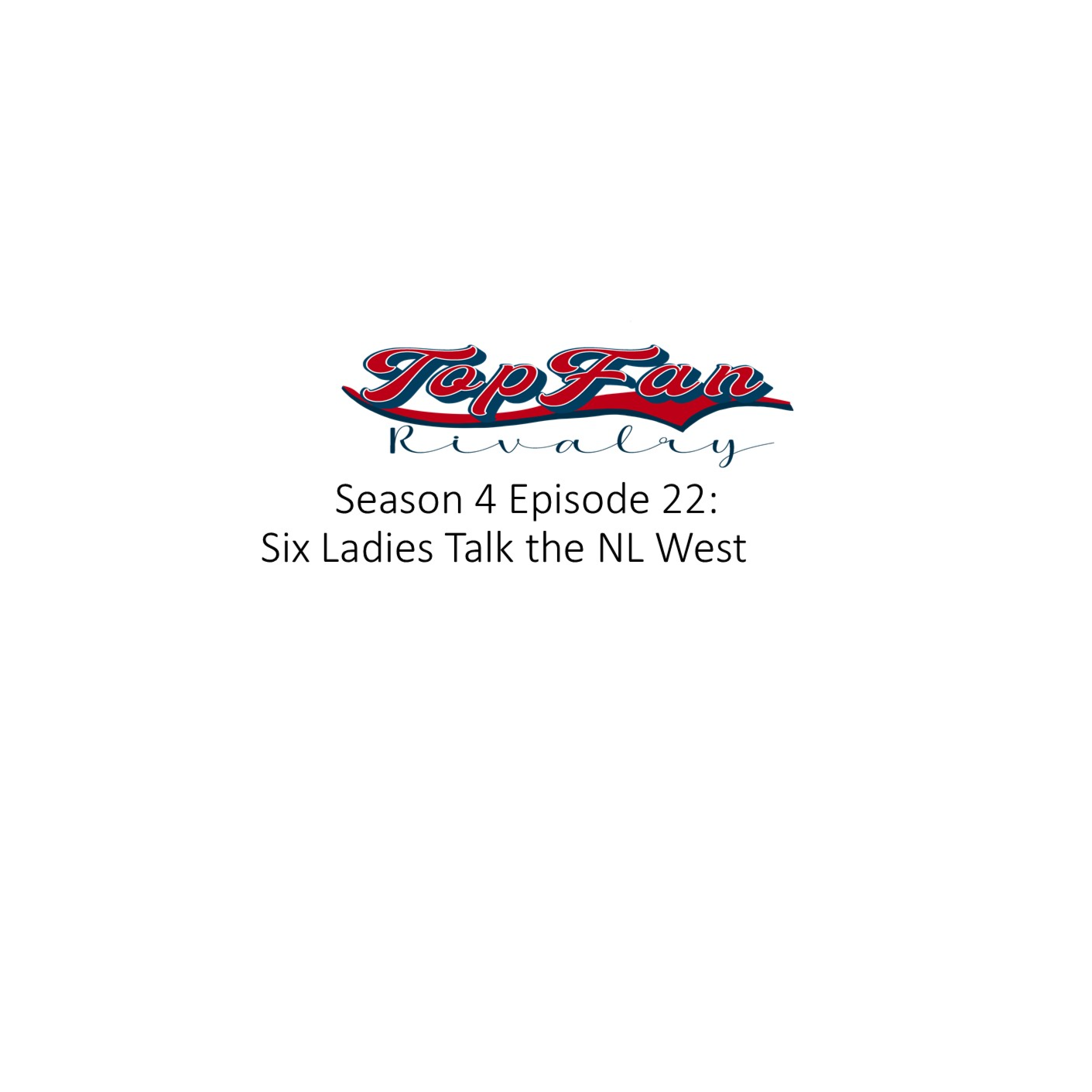Season 4 Episode 22: NL West (ft. Aly, Angela, Charisma, Delilah, Marie, Shannon)