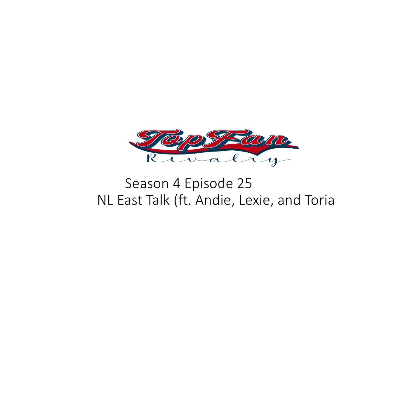 Season 4 Episode 25: NL East Talk (ft. Andie, Lexie, and Toria)