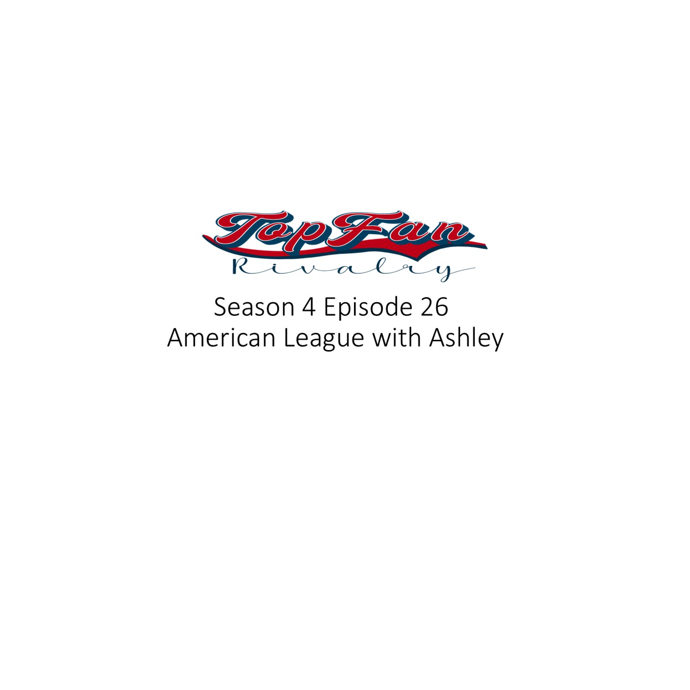 Season 4 Episode 26: American League with Ashley