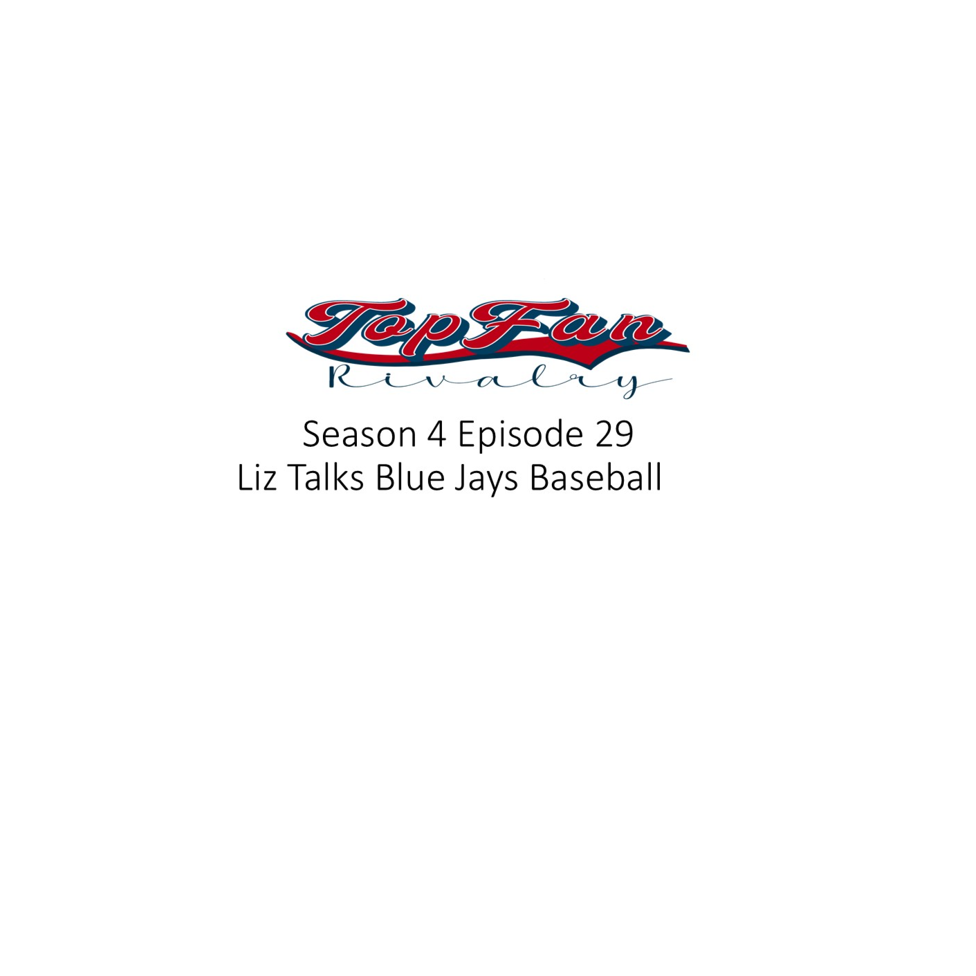 Season 4 Episode 29: Liz Talks Blue Jays Baseball