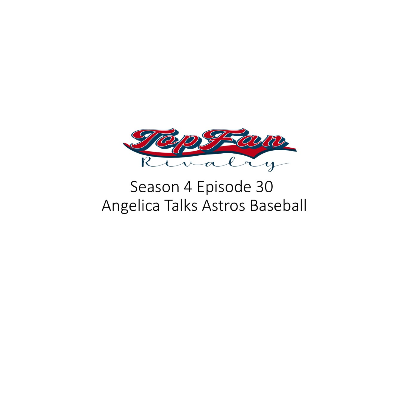 Season 4 Episode 30: Angelica Talks Astros Baseball