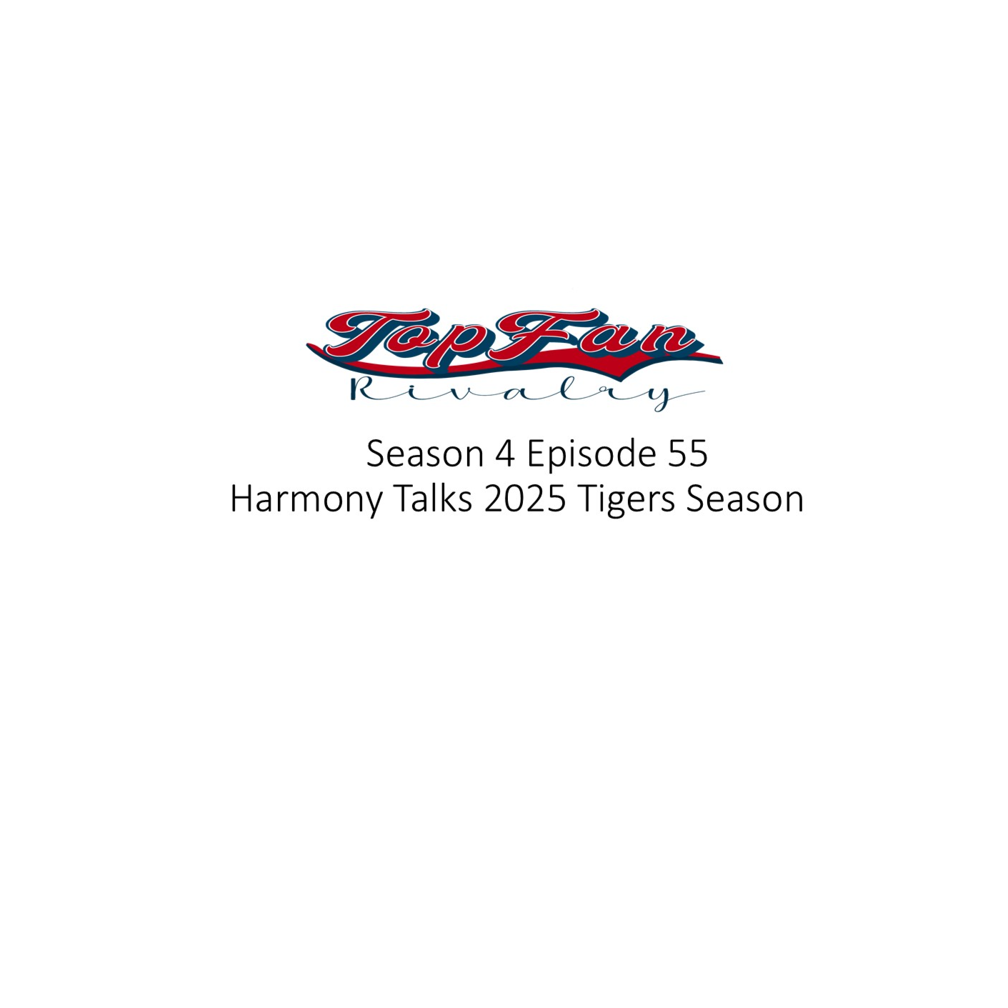 Season 4 Episode 55: Harmony Talks 2025 Tigers