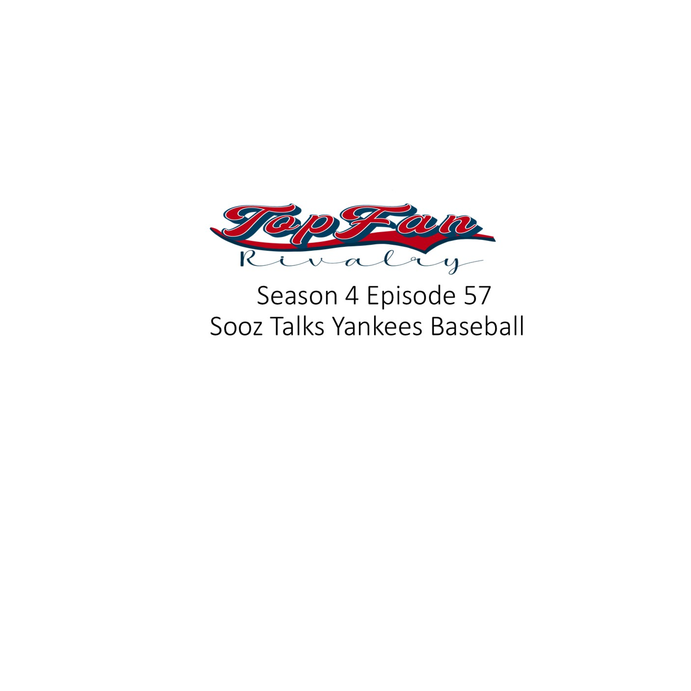 Season 4 Episode 57: Sooz Talks Yankees Baseball