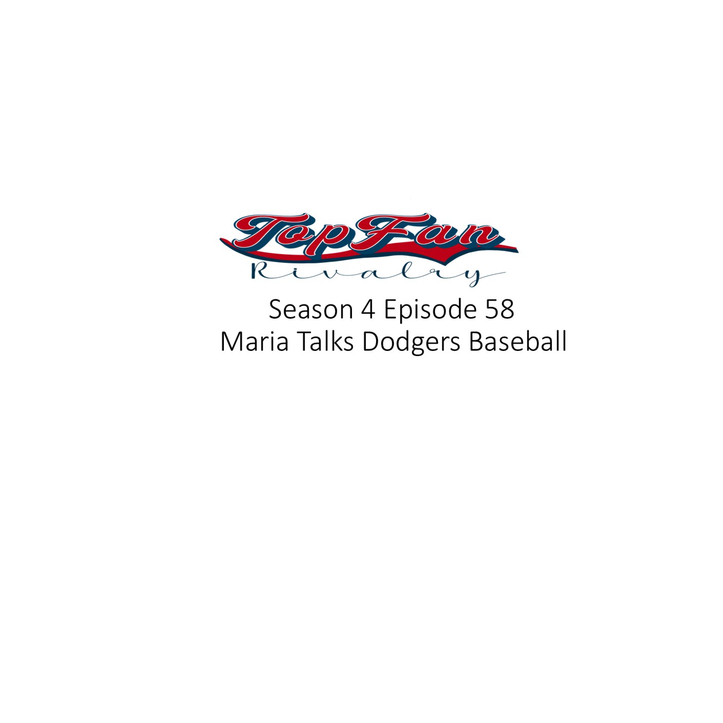 Season 4 Episode 58: Maria Talks Dodgers Baseball