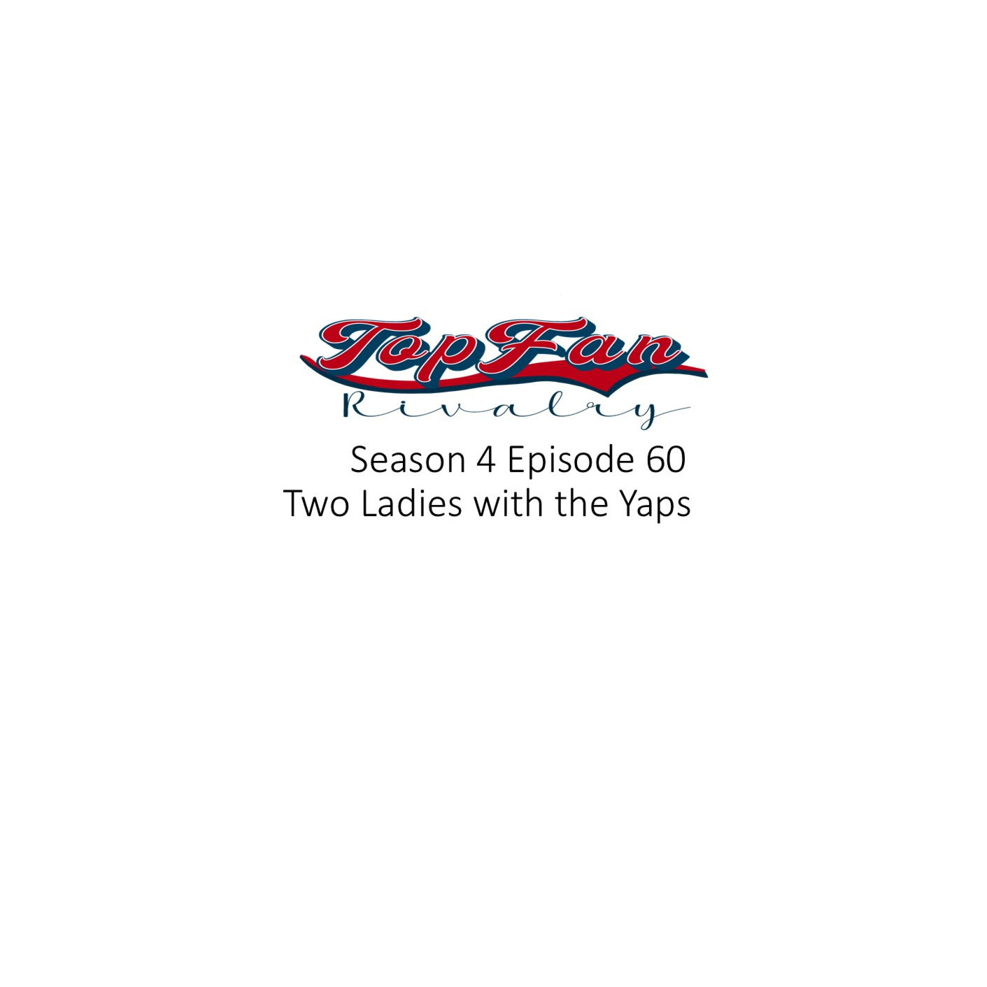 Season 4 Episode 60: Two Ladies with the Yaps