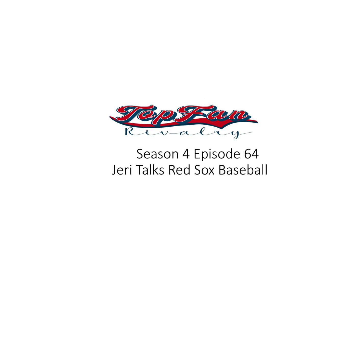 Season 4 Episode 64: Jeri Talks Red Sox Baseball