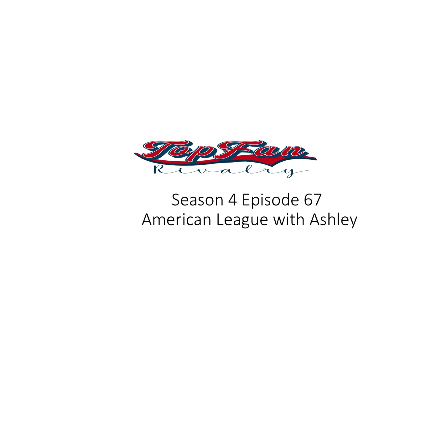 Season 4 Episode 67: American League with Ashley 
