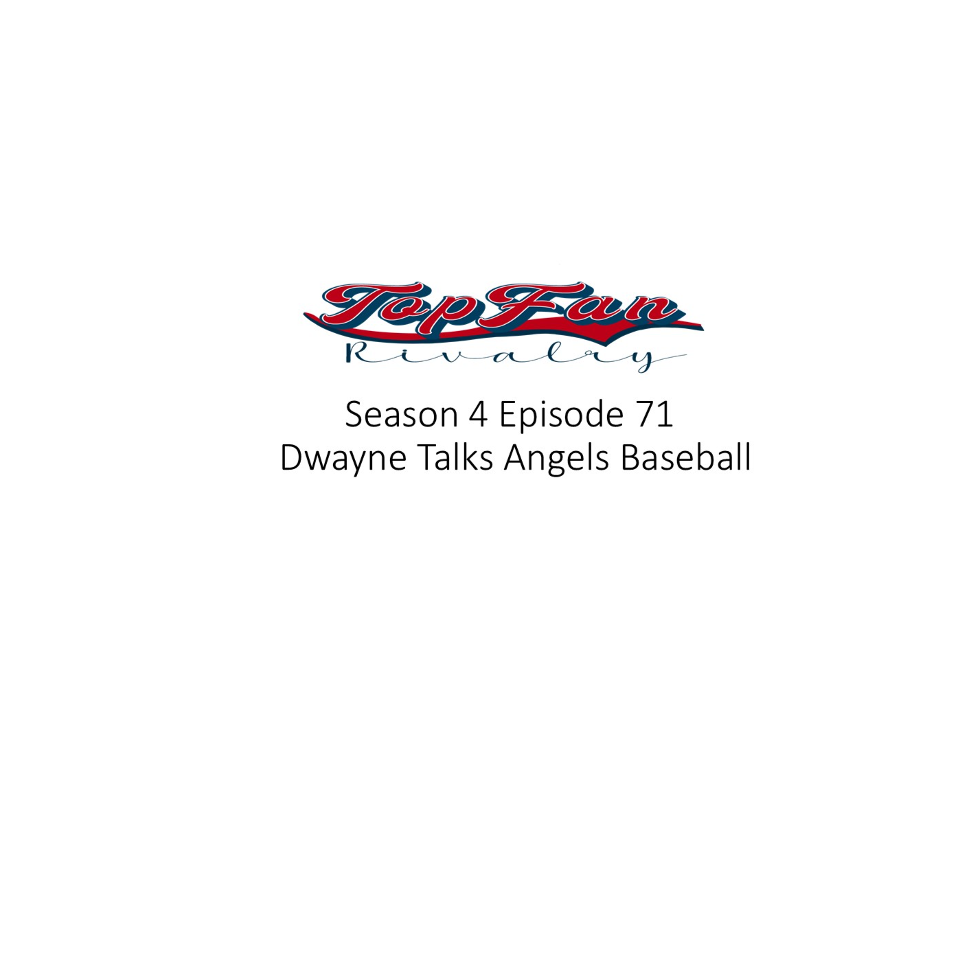 Season 4 Episode 71: Dwayne Talks Angels Baseball