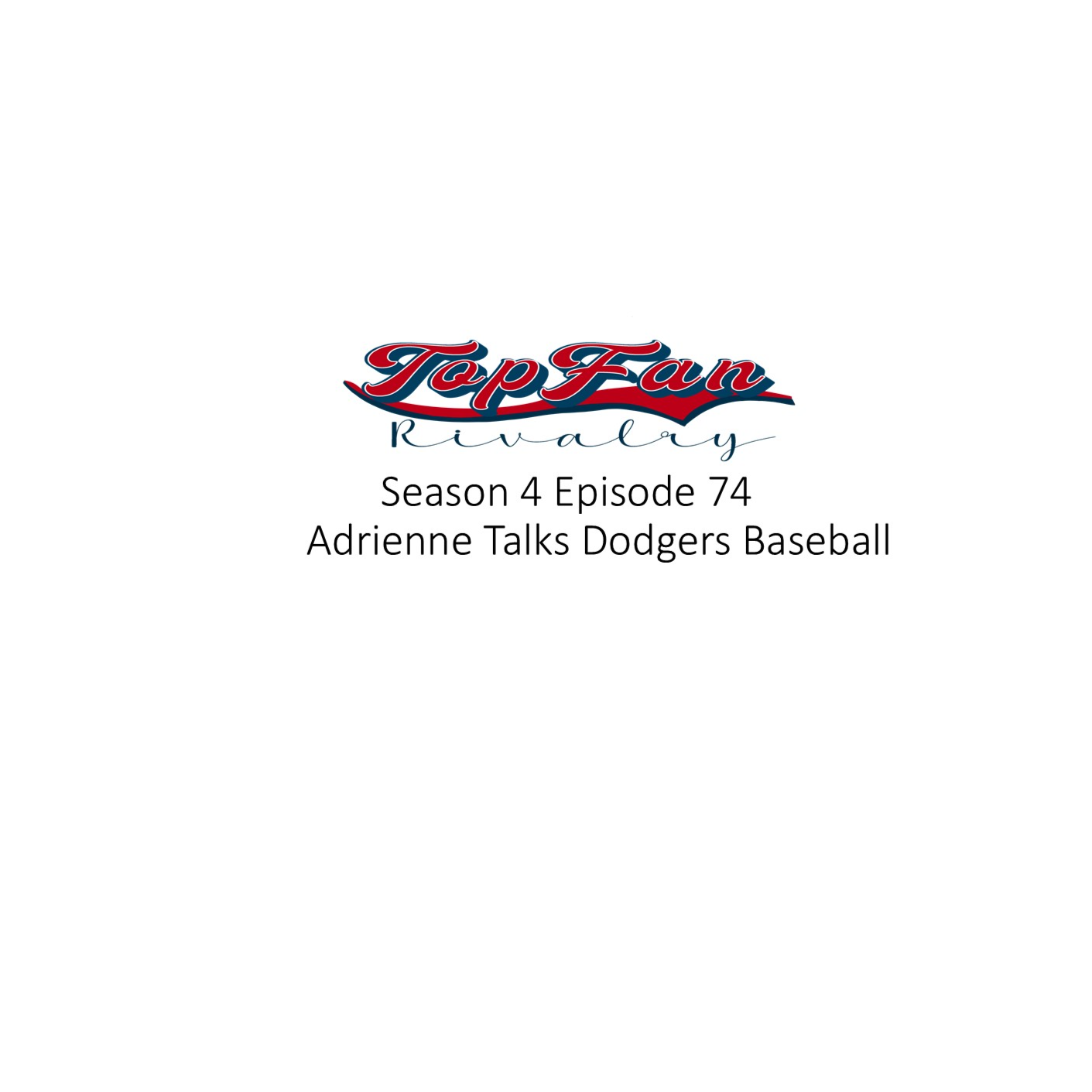 Season 4 Episode 74: Adrienne Talks Dodgers Baseball
