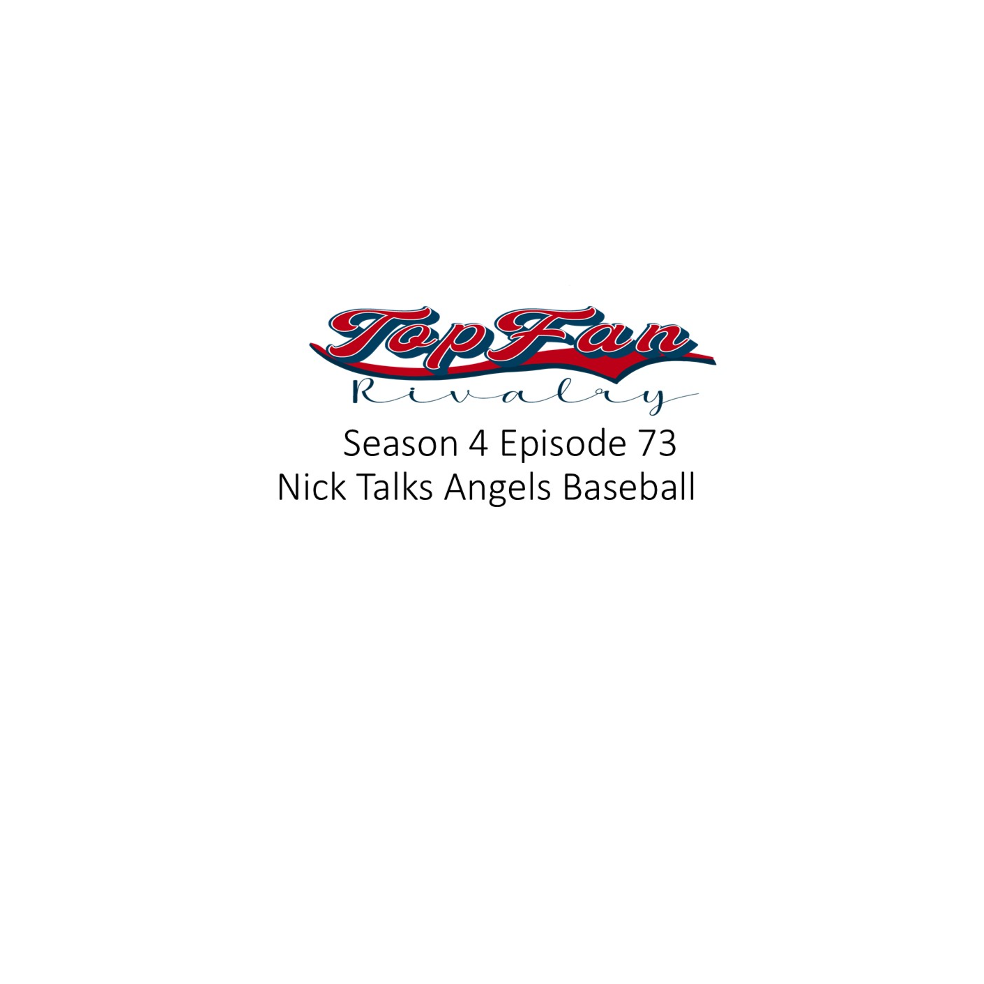 Season 4 Episode 73: Nick Talks Angels Baseball