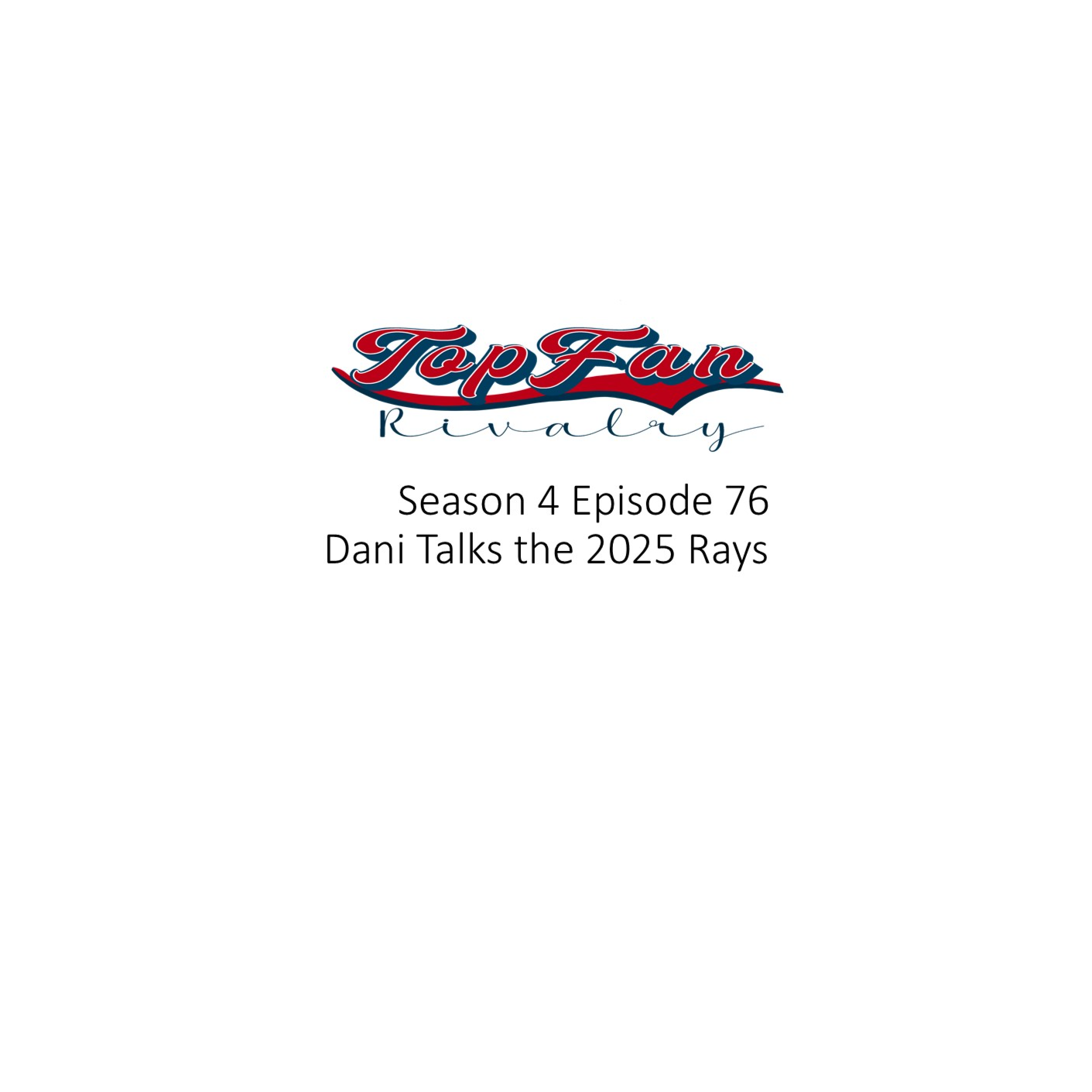 Season 4 Episode 76: Dani Talks 2025 Rays Baseball