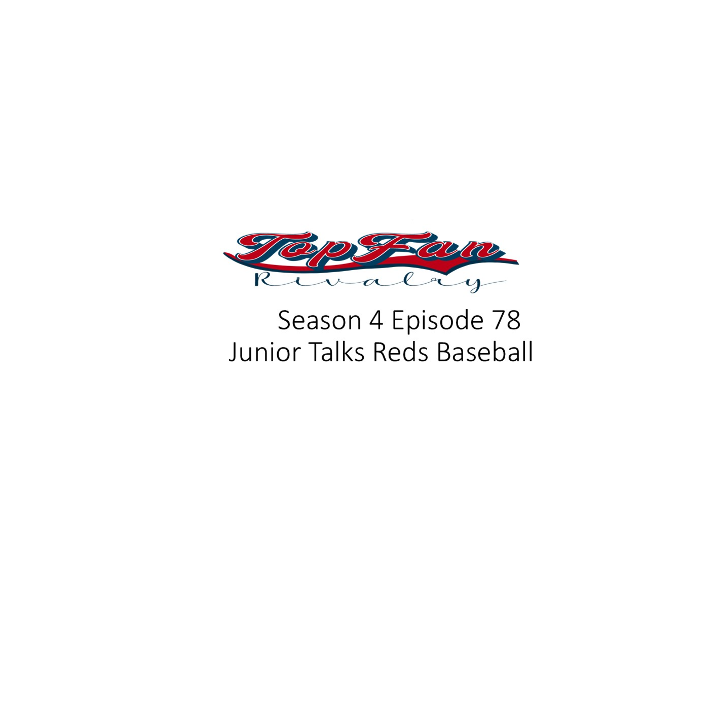 Season 4 Episode 78: Junior Talks Reds Baseball