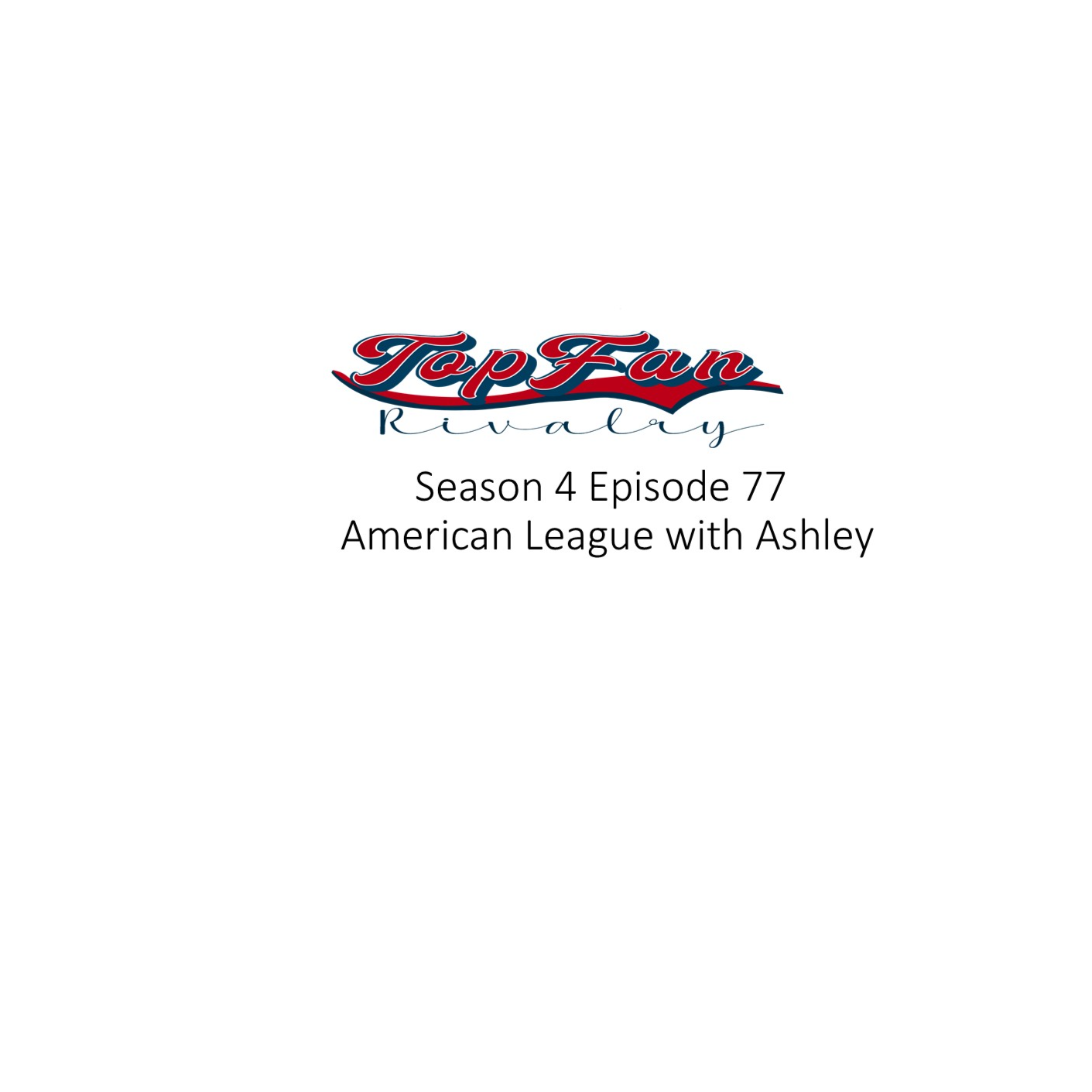 Season 4 Episode 77: American League with Ashley