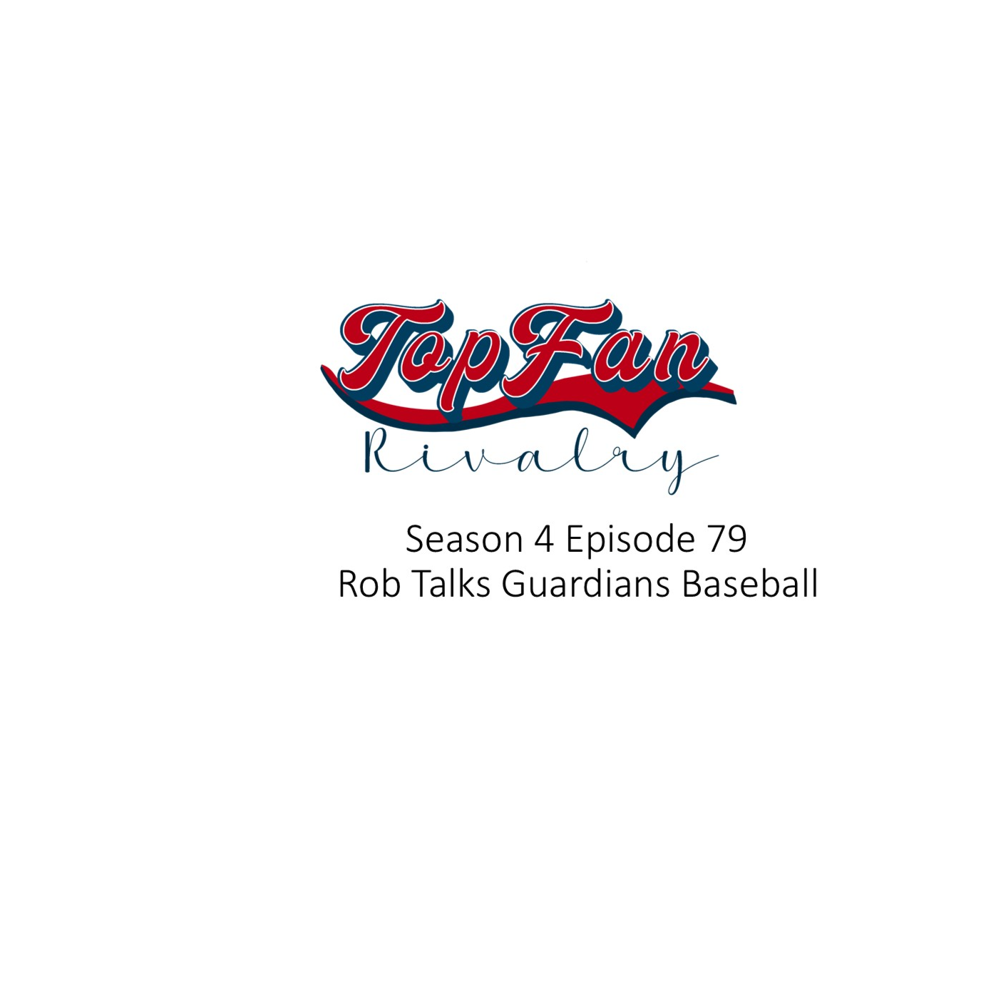 Season 4 Episode 79: Rob Talks Guardians Baseball