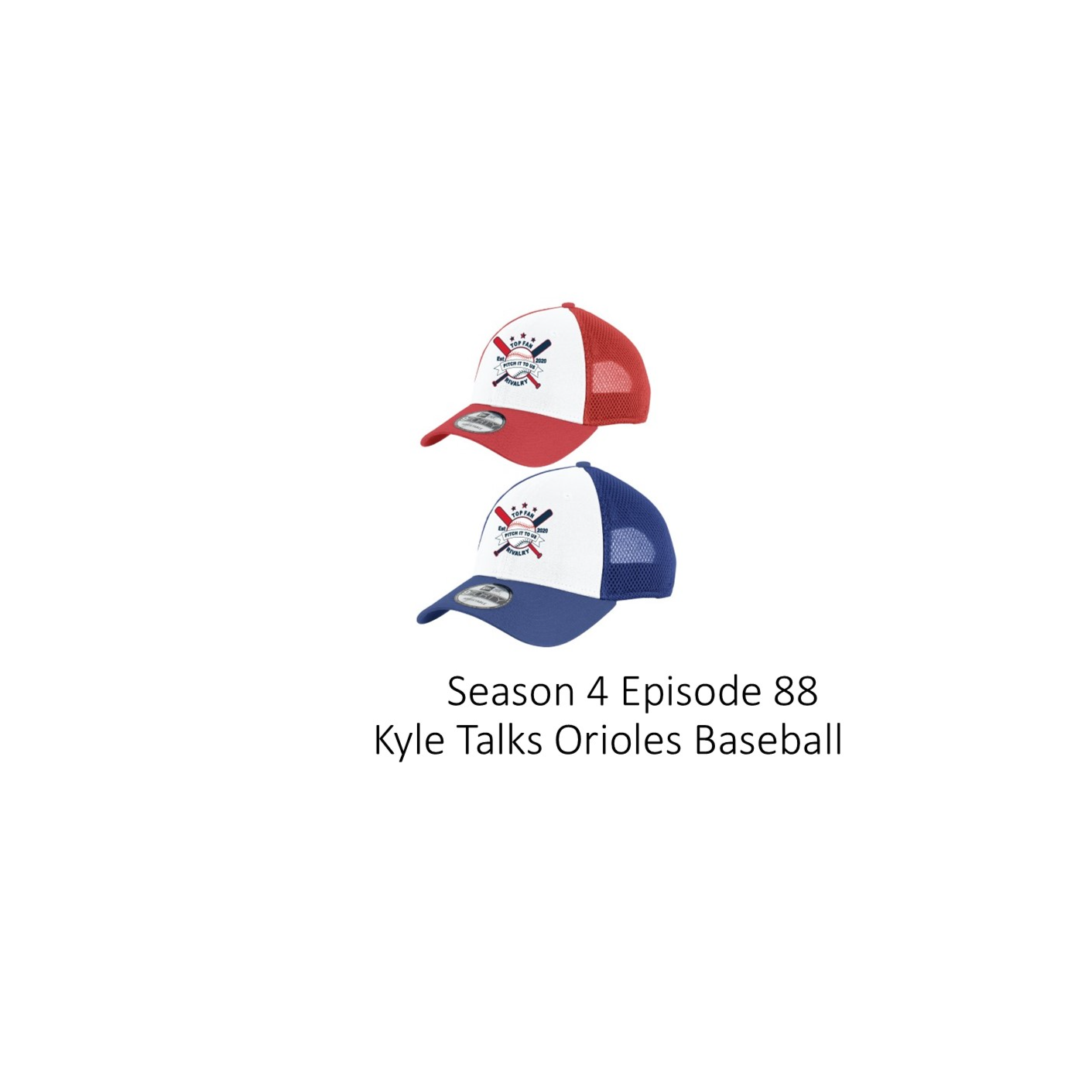 Season 4 Episode 88: Kyle Talks Orioles Baseball