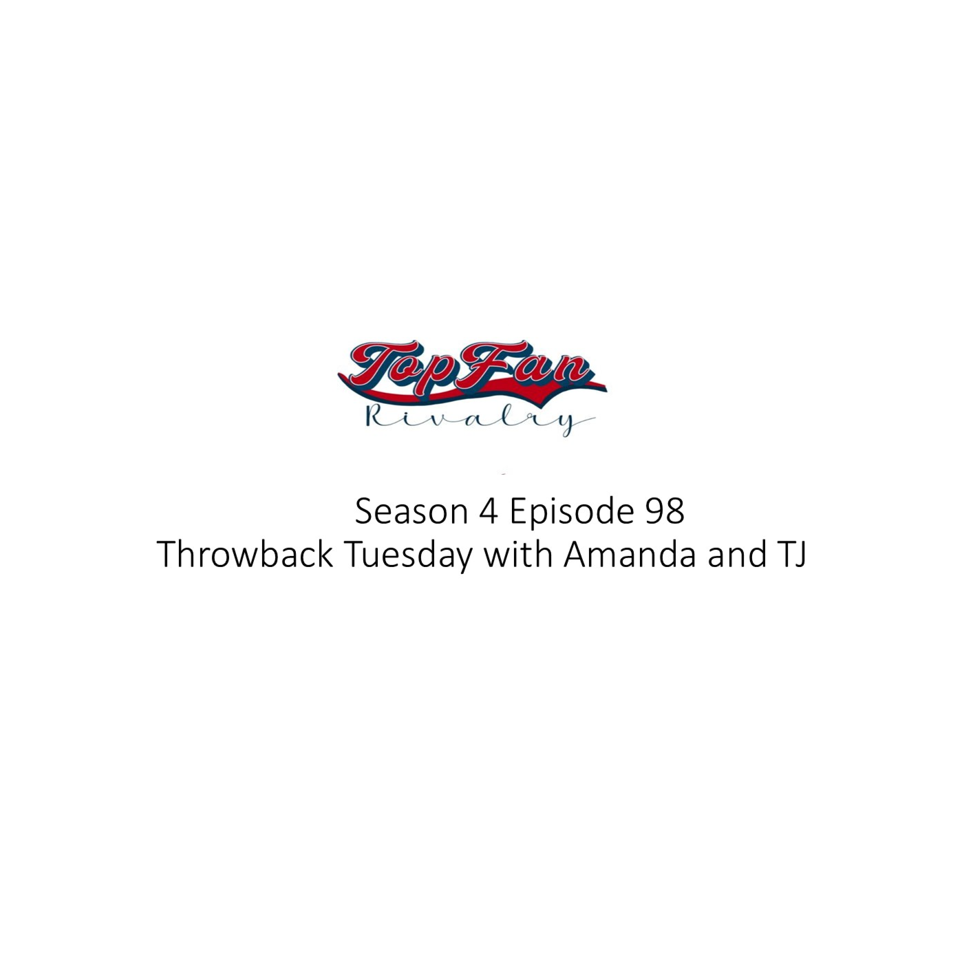 Season 4 Episode 98: Throwback Tuesday with Amanda and TJ (original recorded date 7/29/24)