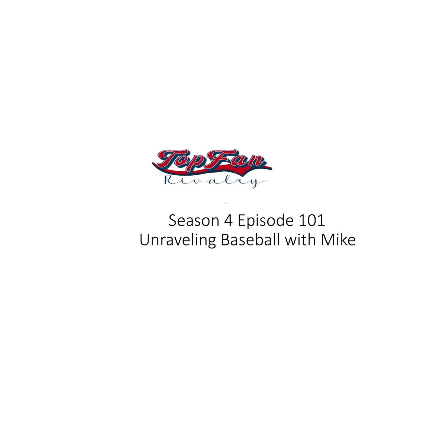 Season 4 Episode 101: Unraveling Baseball