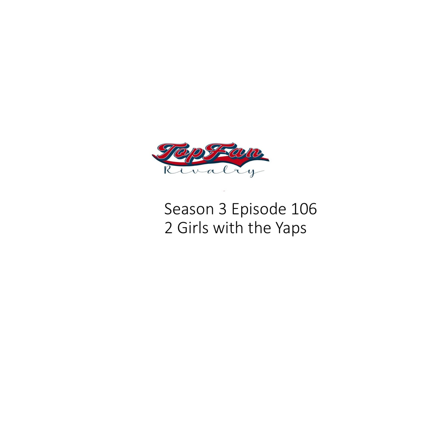 Season 4 Episode 106: 2 Girls with the Yaps
