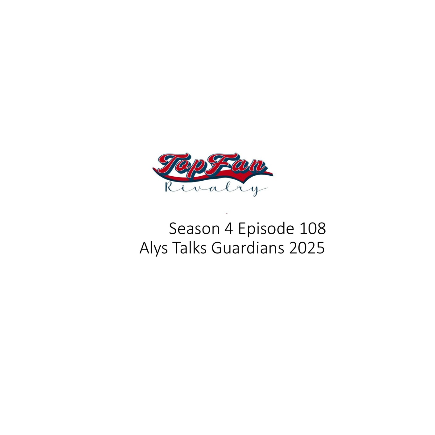 Season 4 Episode 108: Alys Talks 2025 Guardians