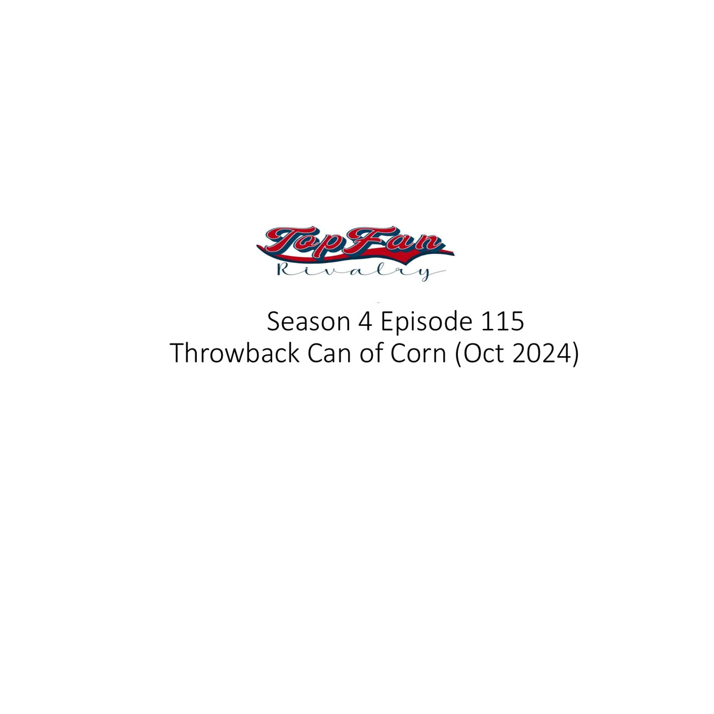 Season 4 Episode 115: Throwback Can of Corn (recorded 10-14-24)