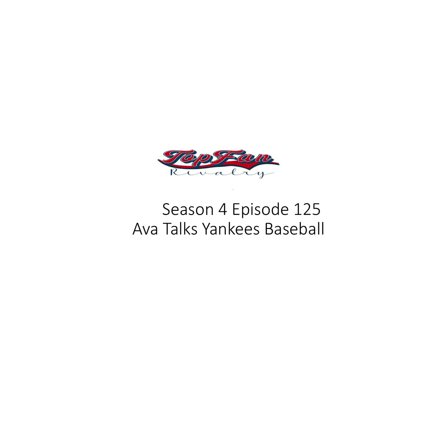 Season 4 Episode 125: Ava Talks Yankees Baseball