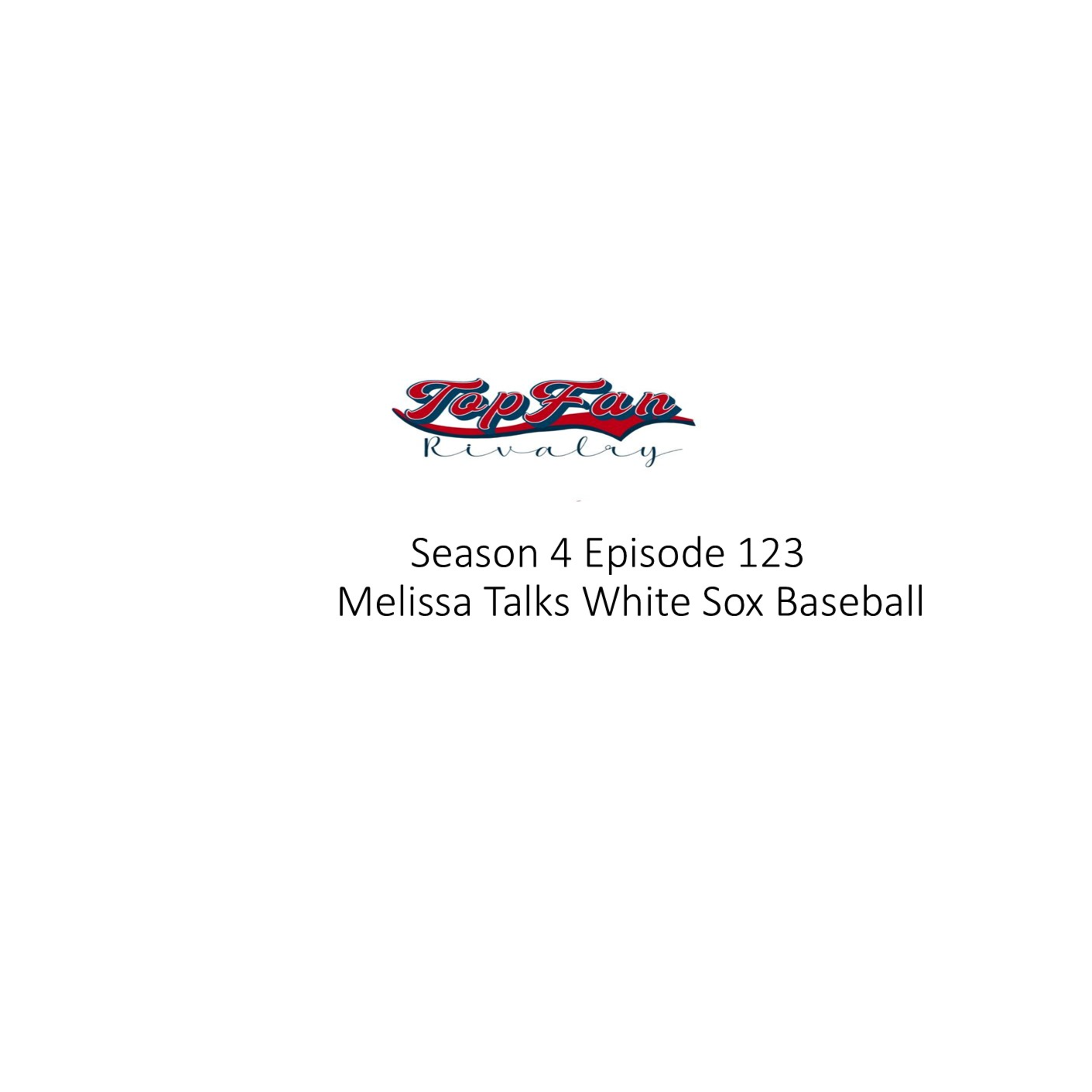 Season 4 Episode 123: Melissa Talks White Sox Baseball