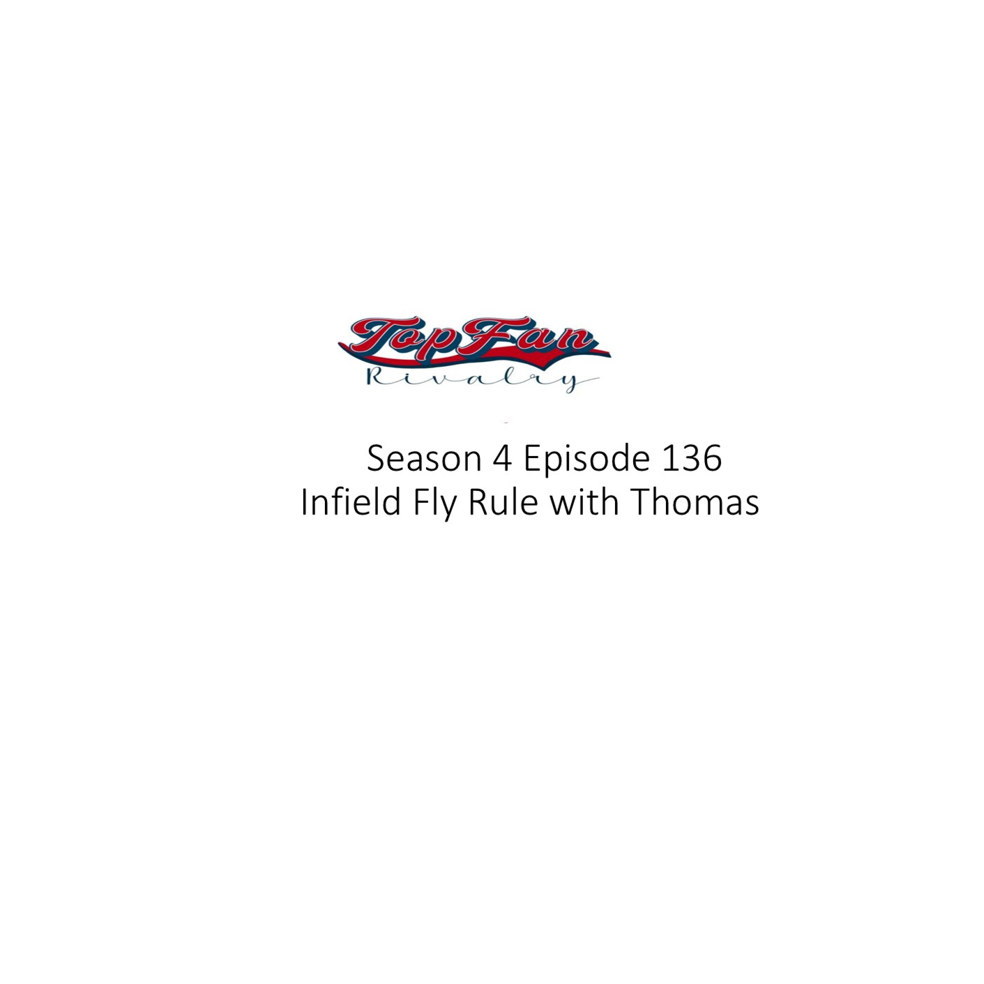 Season 4 Episode 136: Infield Fly Rule with Thomas