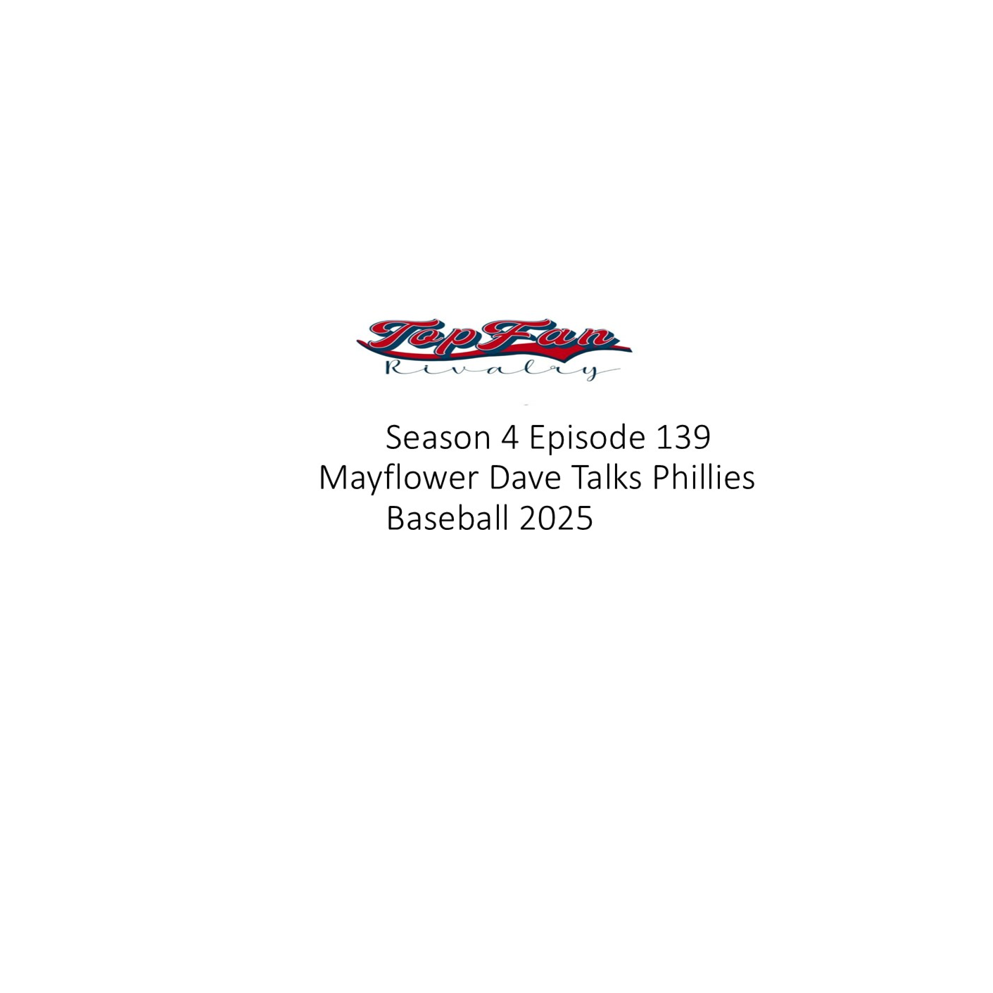 Season 4 Episode 139: Mayflower Dave Talking 2025 Phillies Baseball