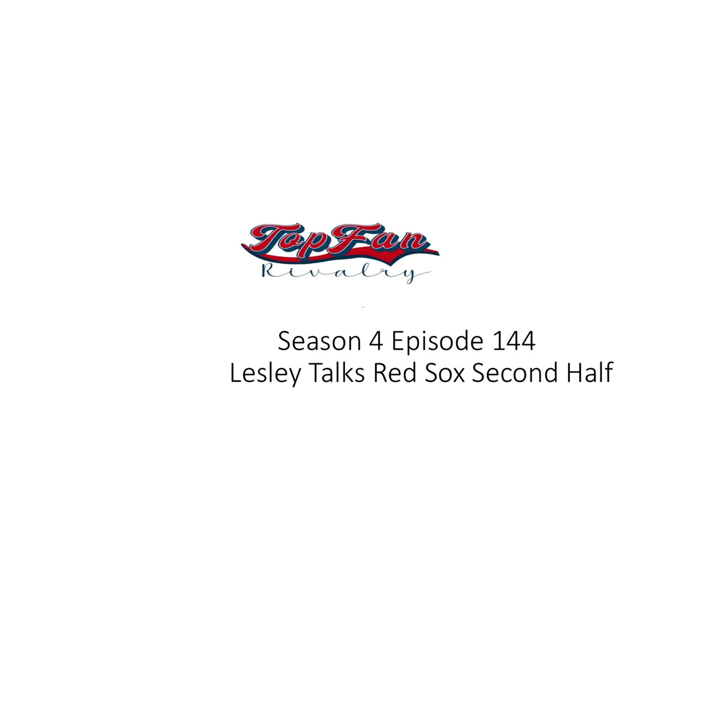 Season 4 Episode 144: Lesley Talk Red Sox Second Half
