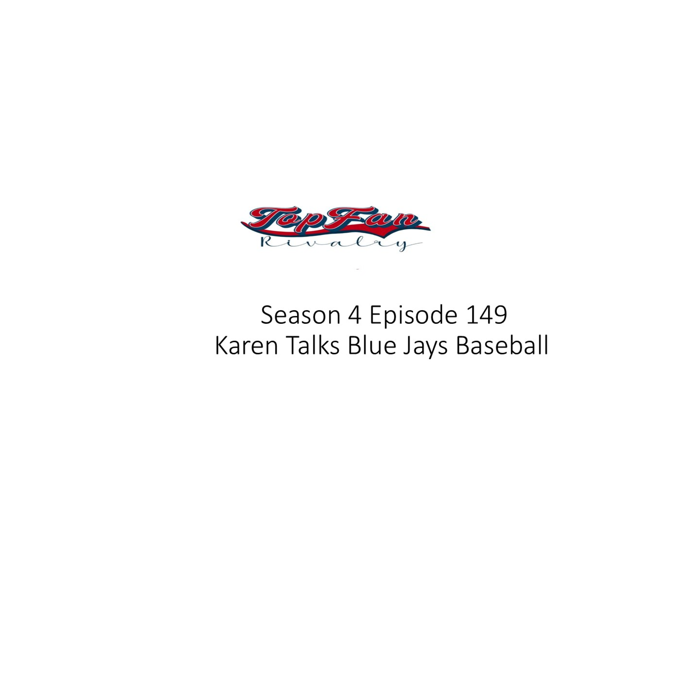 Season 4 Episode 149: Karen Talks Blue Jays Basseball