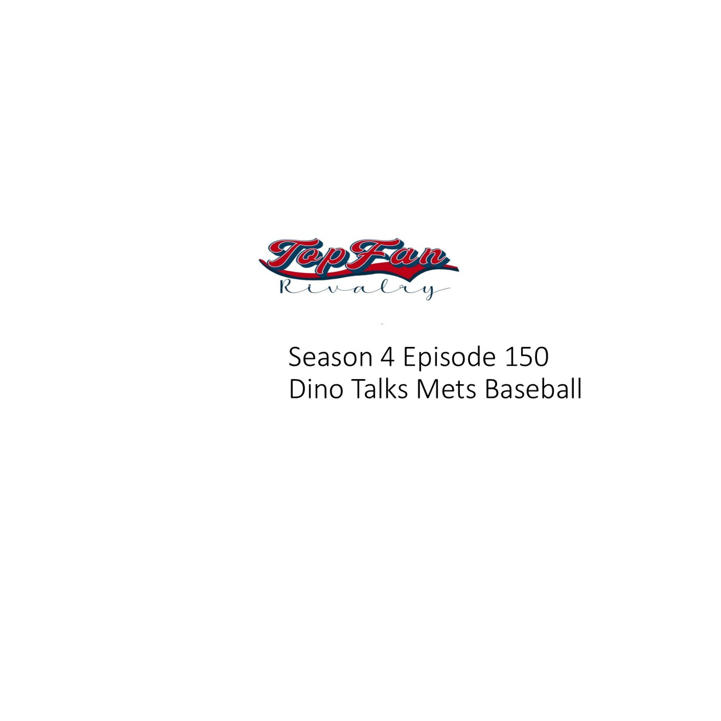 Season 4 Episode 150: Dino Talks Mets Baseball