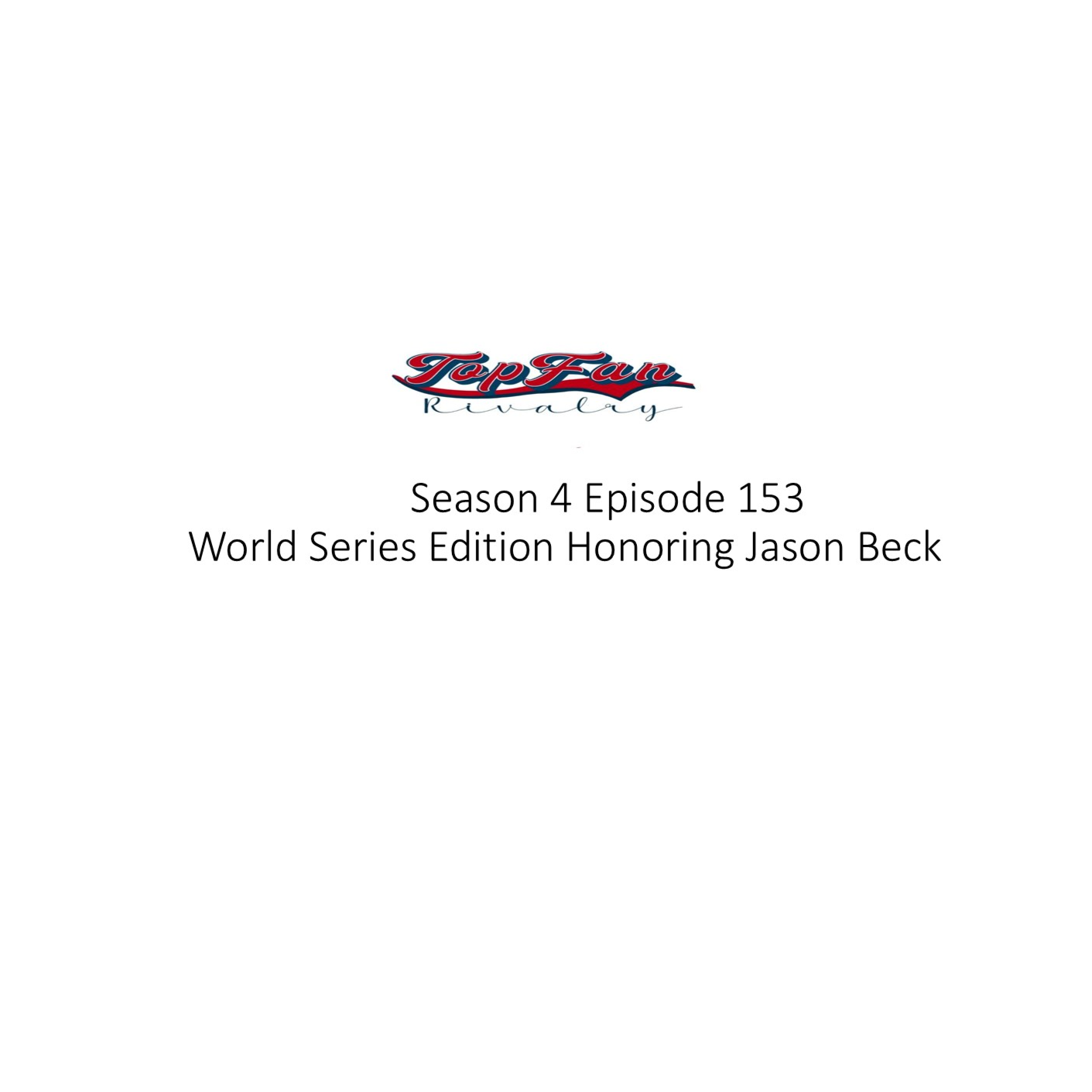 Season 4 Episode 153: World Series Edition Honoring Jason