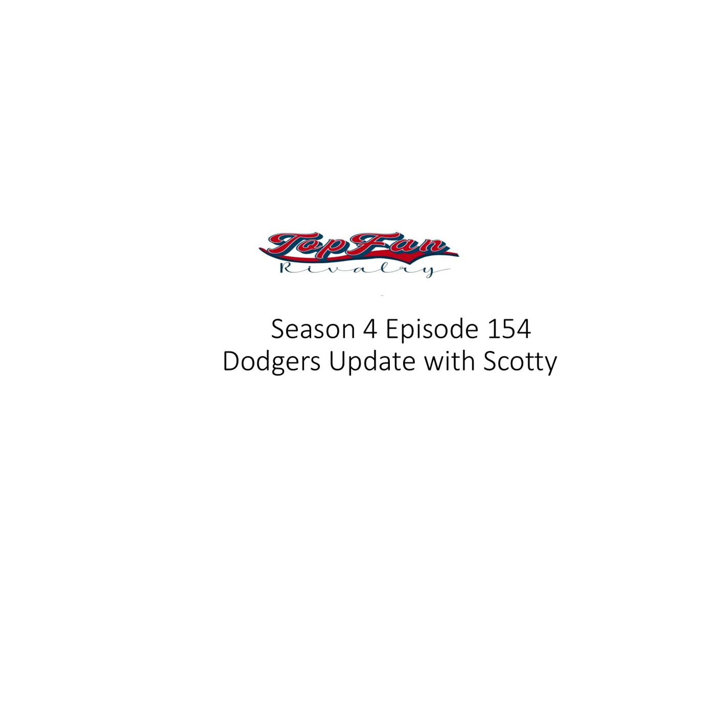 Season 4 Episode 154: Dodgers Update with Scotty
