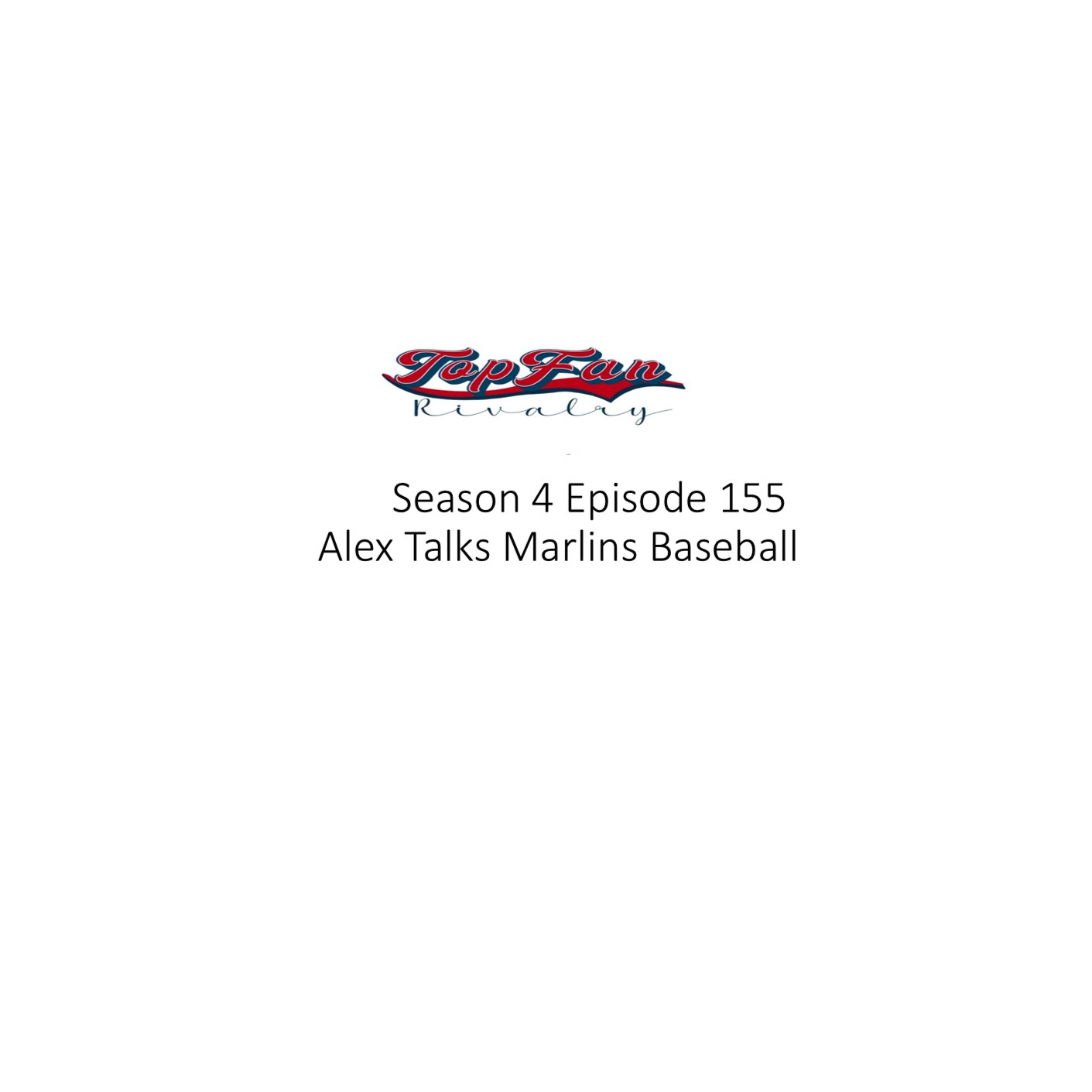 Season 4 Episode 155: Alex Talks the Marlins