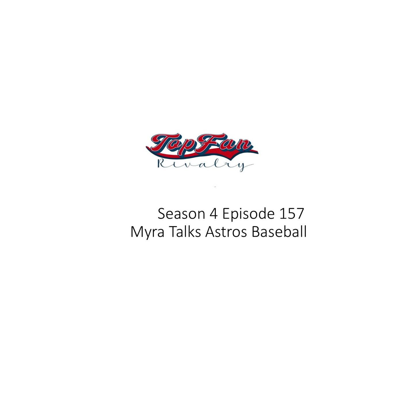 Season 4 Episode 157: Myra Talks Astros Baseball