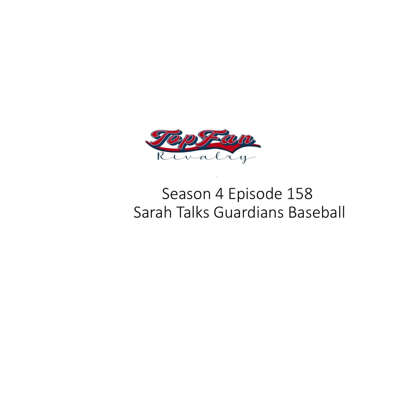 Season 4 Episode 158: Sarah talks Guardians Baseball