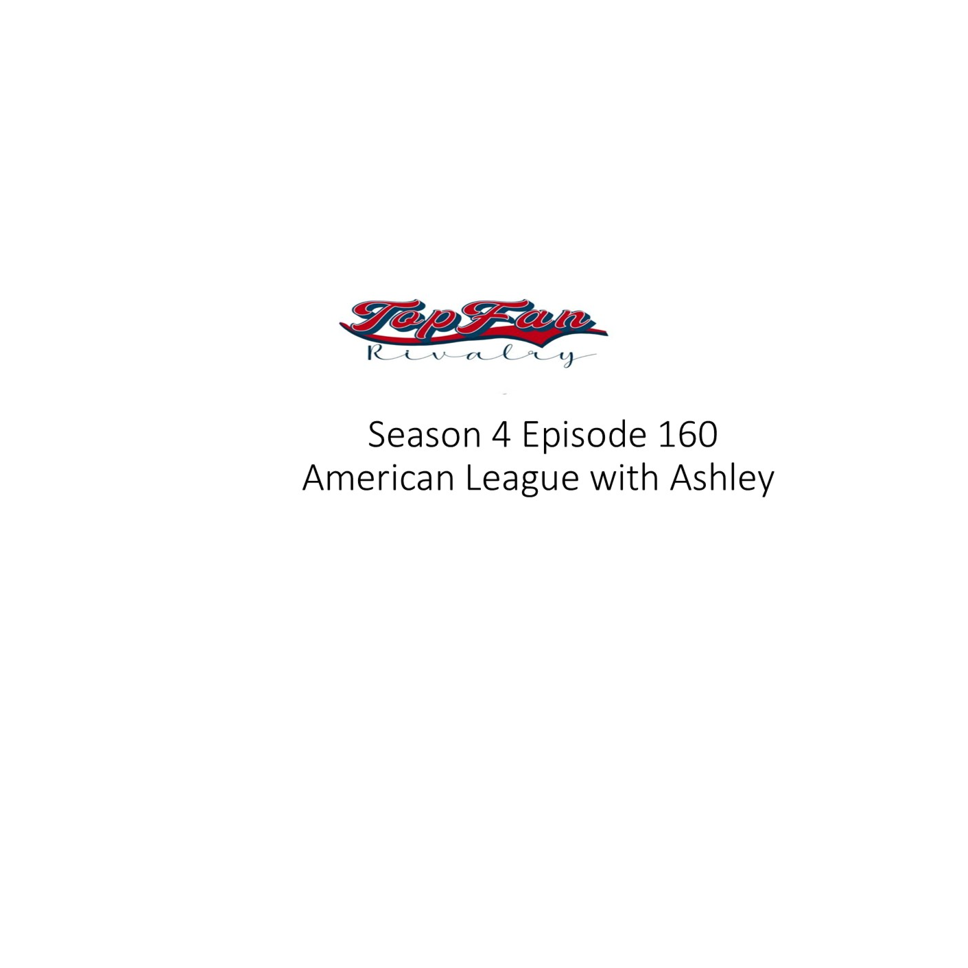 Season 4 Episode 160: American League with Ashley