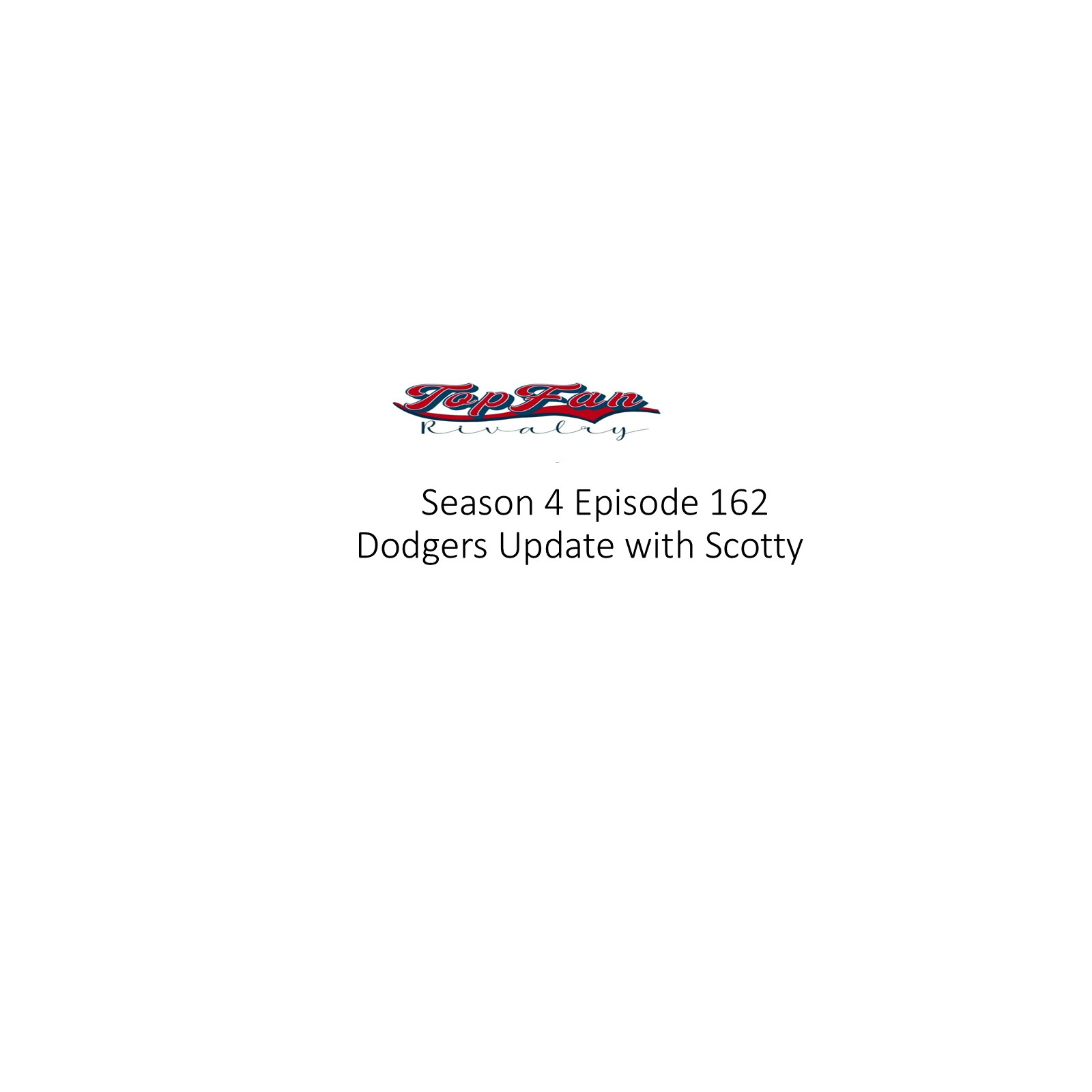 Season 4 Episode 162: Dodgers Update with Scotty