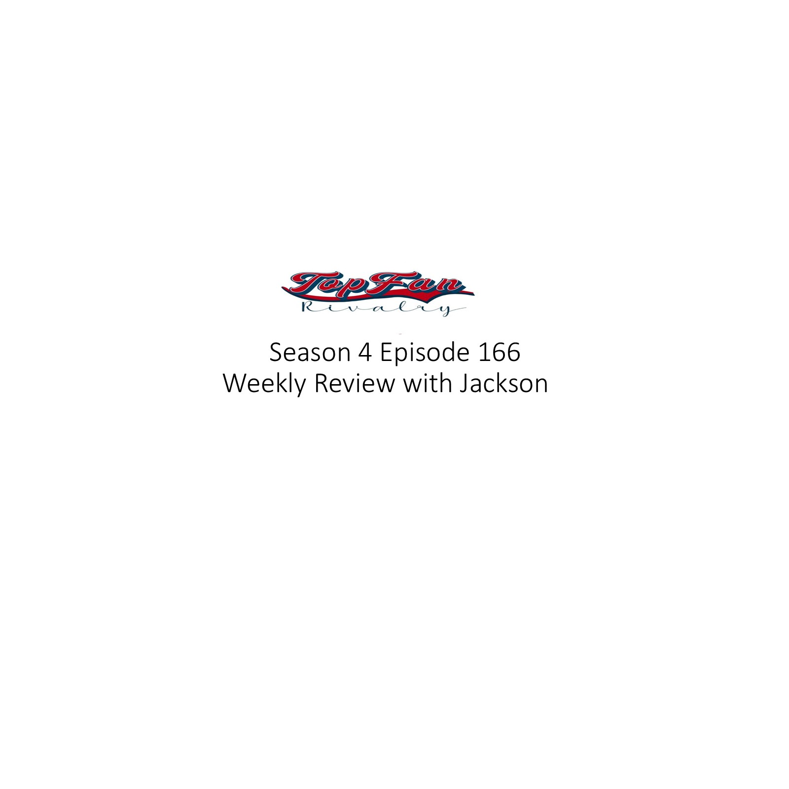 Season 4 Episode 166: Weekly Review with Jackson