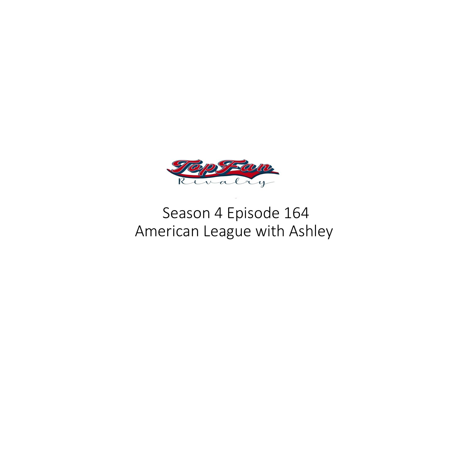 Season 4 Episode 164: American League with Ashley