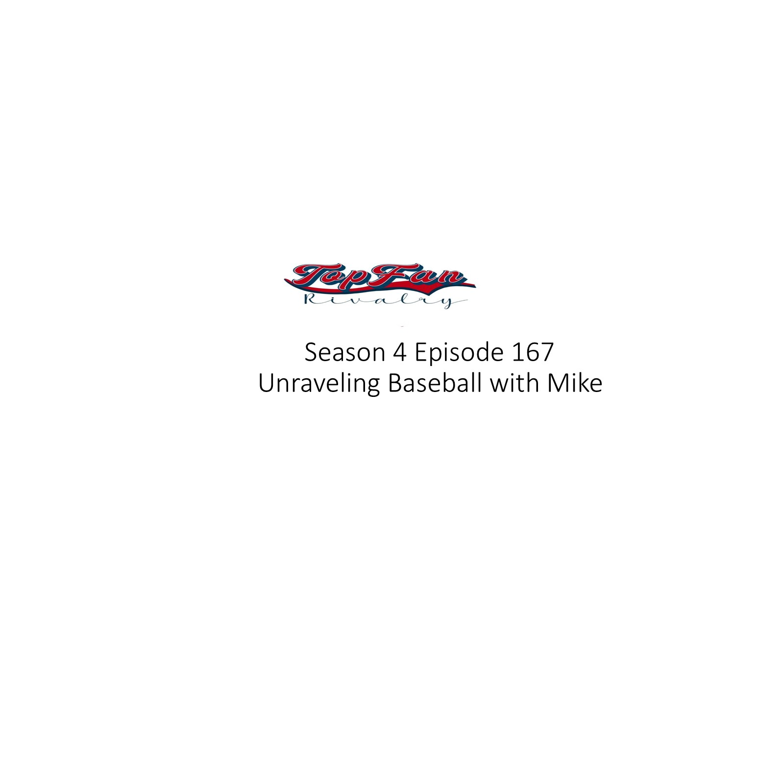 Season 4 Episode 167: Unraveling Baseball with Mike