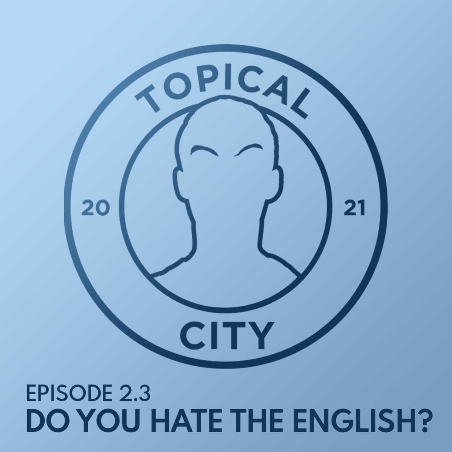 2.3 - Do You Hate The English?